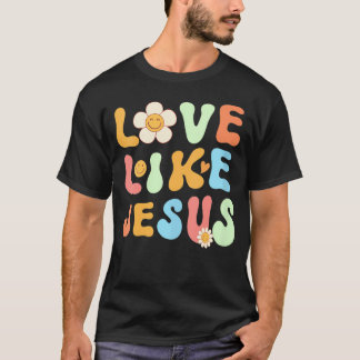 Groovy Jesus ist für die Liebe der Frau wie Jesus  T-Shirt