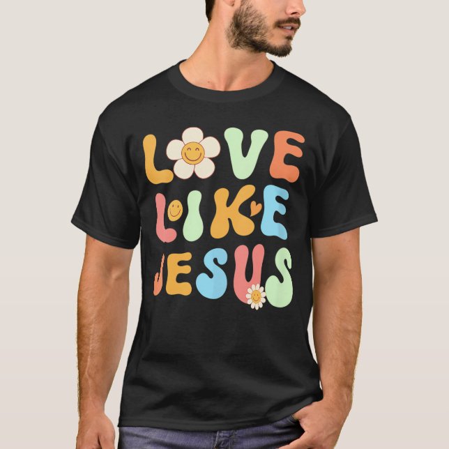 Groovy Jesus ist für die Liebe der Frau wie Jesus  T-Shirt (Vorderseite)