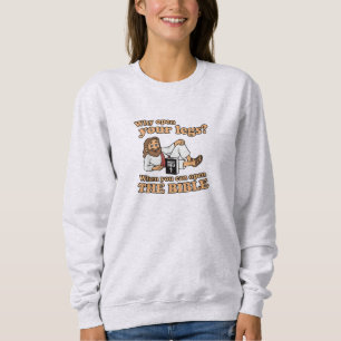 Groovy Jesus, warum öffnen Sie Ihre Beine, wenn Si Sweatshirt