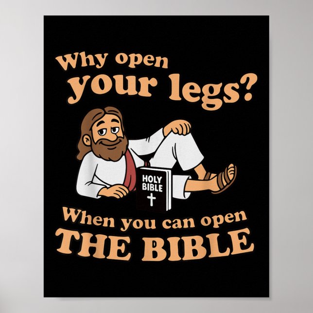 Groovy Jesus Why Open Your Legs When You Can Open  Poster (Vorne)