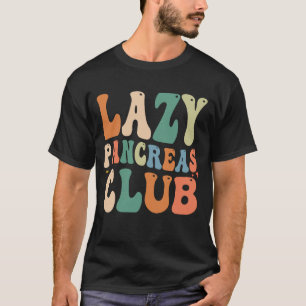 Groovy Lazy Pankreas Club Diabetes mellitus T-Shirt