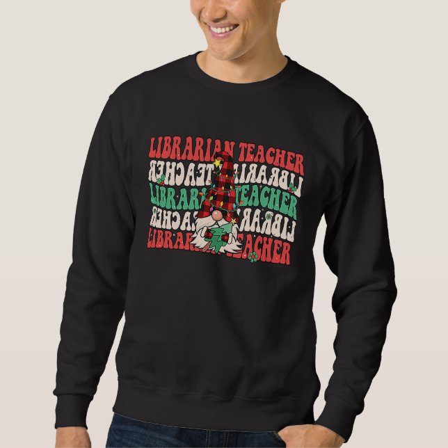 Groovy Librarian Teacher Christmas Gnome School Li Sweatshirt (Vorderseite)
