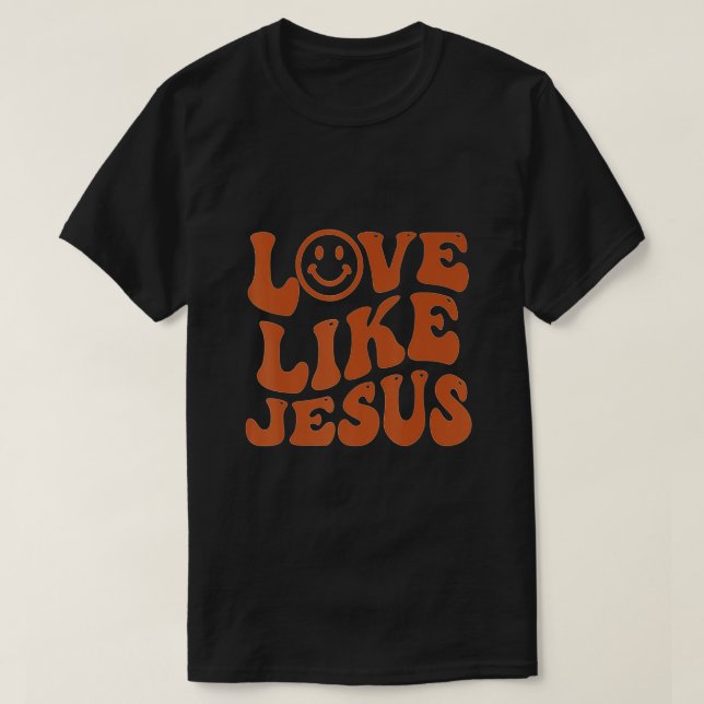 Groovy Liebe wie Jesus preppy Religion Christlich  T-Shirt (Design vorne)