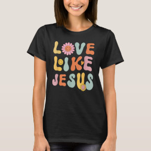 Groovy Liebe wie Jesus Religious God Christliche A T-Shirt