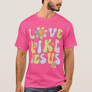 Groovy Liebe wie Jesus Religious God Girls Women C T-Shirt