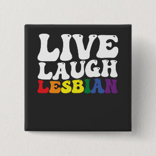Groovy Live Laugh Lesbian LGBT Pride Button