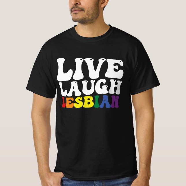 Groovy Live Laugh Lesbian LGBT Pride T-Shirt (Vorderseite)