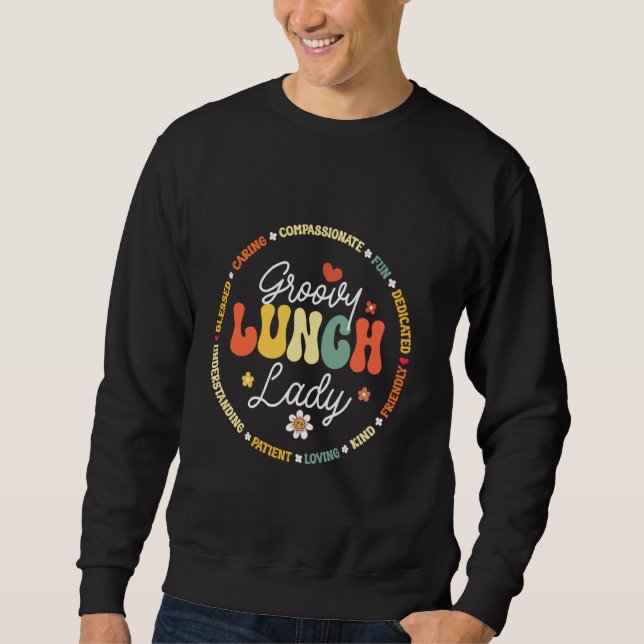 Groovy Lunch Lady Funny School Cafeteria Arbeitneh Sweatshirt (Vorderseite)
