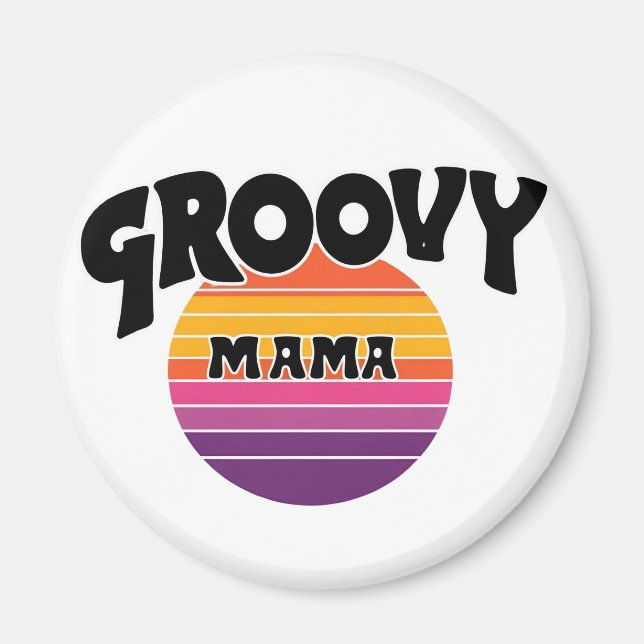 Groovy Mama Magnet (Vorne)