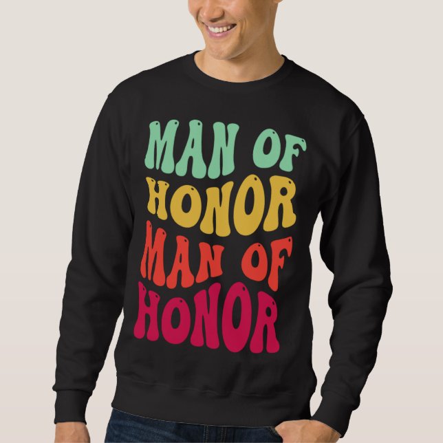 Groovy Man Of Honor Bachelor Party Groomsmen Weddi Sweatshirt (Vorderseite)