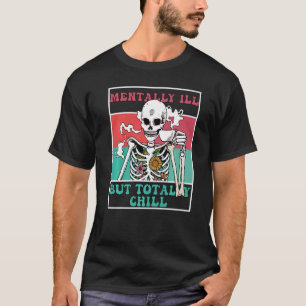 Groovy Mentally Ill, aber Totally Chill Halloween  T-Shirt