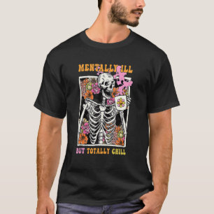 Groovy Mentally Ill, aber Totally Chill Halloween T-Shirt