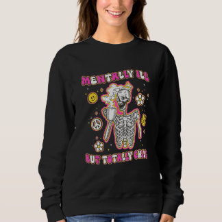 Groovy Mentally Ill But Totally Chill Halloween Sk Sweatshirt