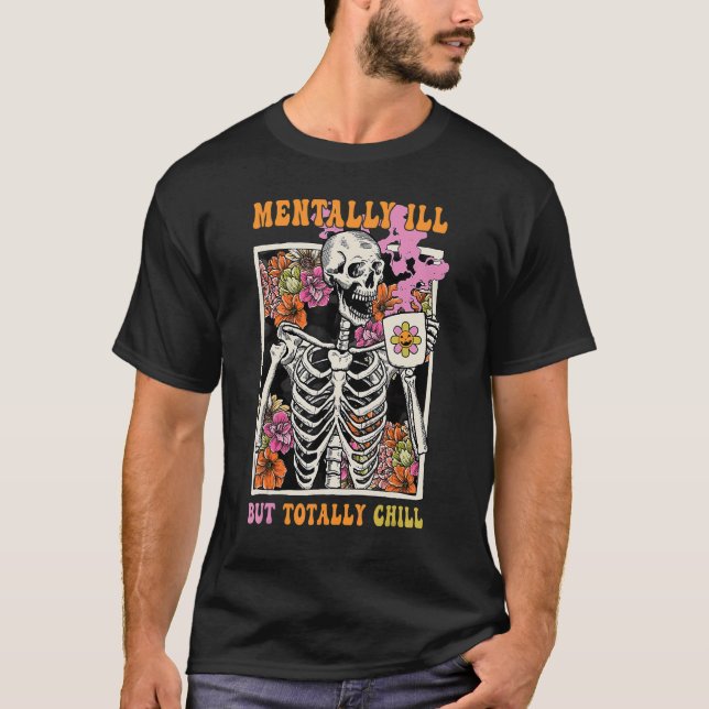 Groovy Mentally Ill But Totally Chill Halloween Sk T-Shirt (Vorderseite)