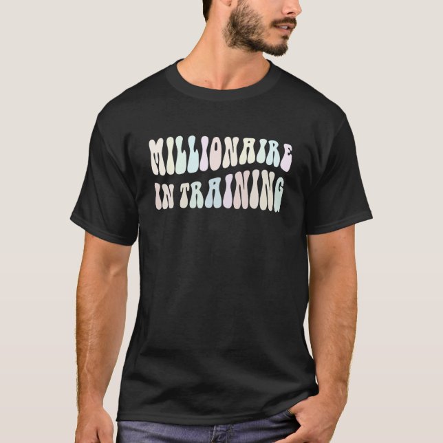 Groovy MILLIONAIRE IM BERUFSBILDUNGSWESEN Geld Gir T-Shirt (Vorderseite)