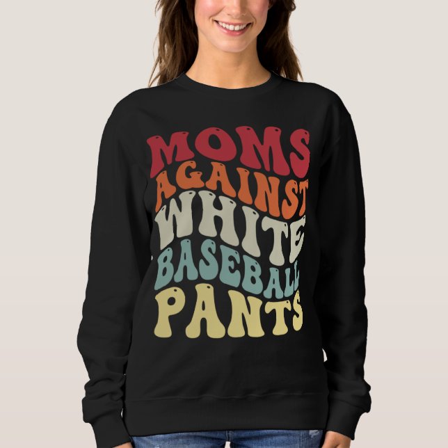 Groovy Moms Against White Baseball Pants Baseball Sweatshirt (Vorderseite)