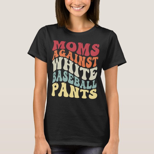 Groovy Moms Against White Baseball Pants Baseball T-Shirt (Vorderseite)