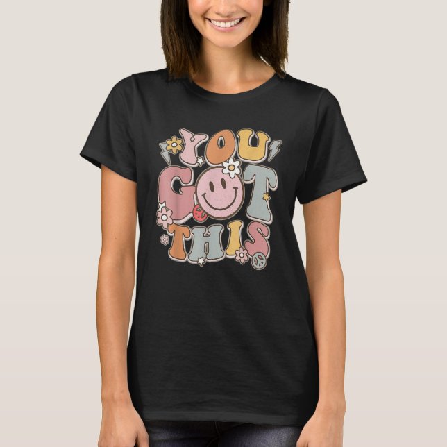 Groovy Motivational Testing Day You Got This T-Shirt (Vorderseite)