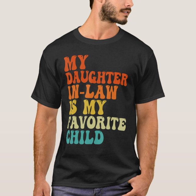 Groovy My Daughter In Law Is My Favorite Child Fat T-Shirt (Vorderseite)