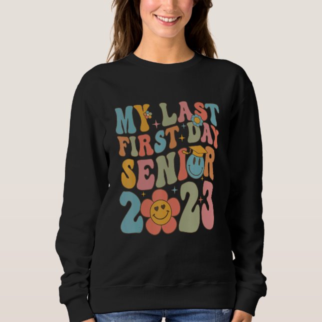 Groovy My Last First Day Senior 2023 Hippie Floral Sweatshirt (Vorderseite)