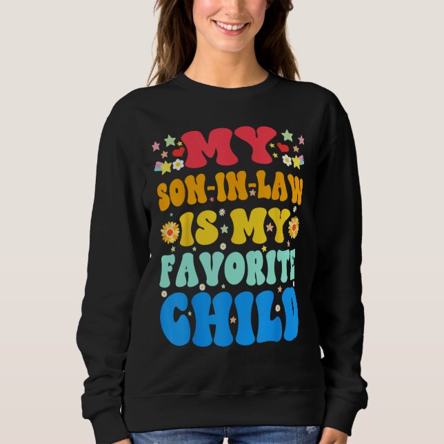 Groovy My Son In Law Is My Favorite Child  Floral Sweatshirt (Vorderseite)