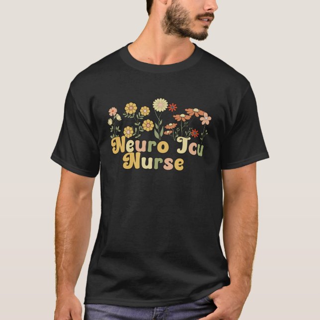 Groovy Neuro ICU Nurse Flowers Neuro ICU Nursing T-Shirt (Vorderseite)