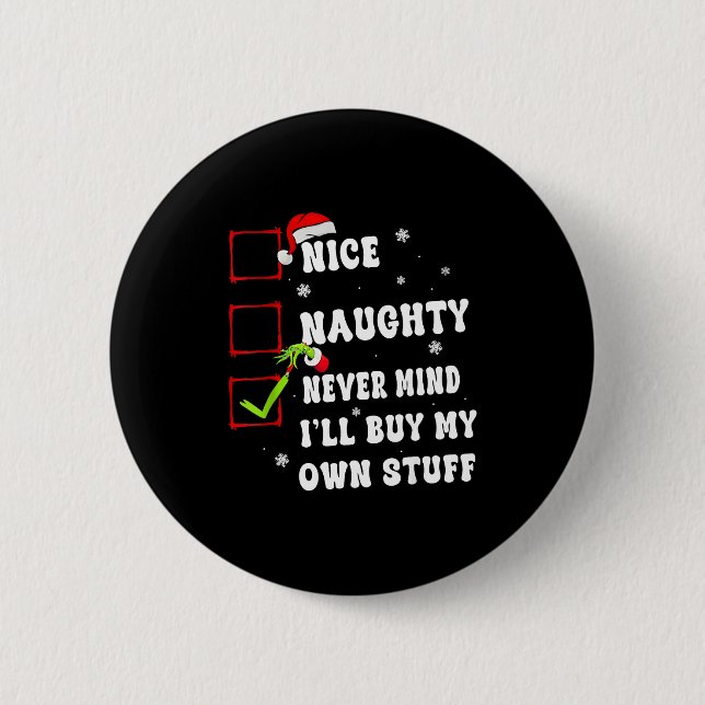Groovy Nice Naughty Never Mind I'll Buy My Own Stu Button (Vorderseite)