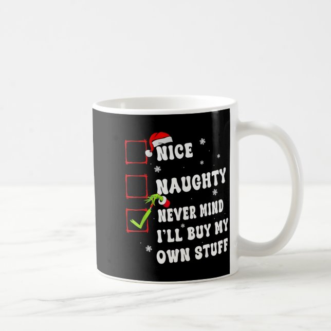 Groovy Nice Naughty Never Mind I'll Buy My Own Stu Kaffeetasse (Rechts)