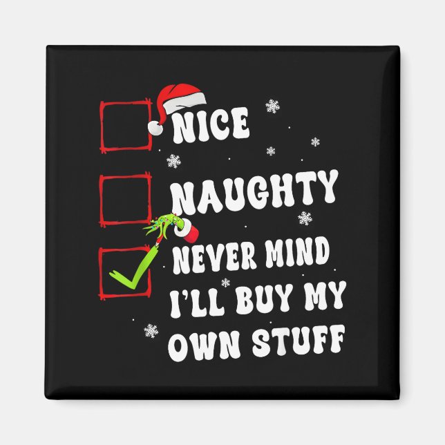 Groovy Nice Naughty Never Mind I'll Buy My Own Stu Magnet (Vorne)