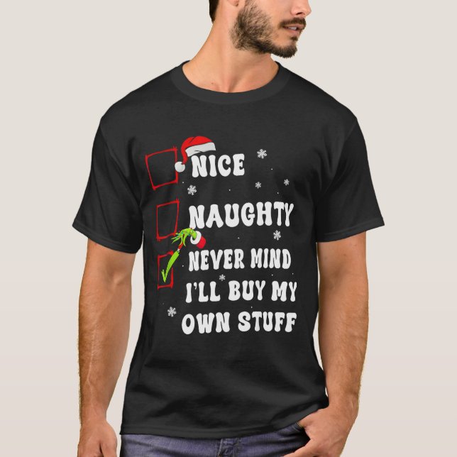 Groovy Nice Naughty Never Mind I'll Buy My Own Stu T-Shirt (Vorderseite)