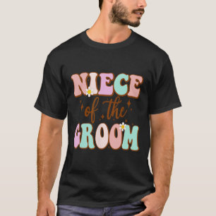 Groovy Niece of the Groom Polterabend from Groo T-Shirt