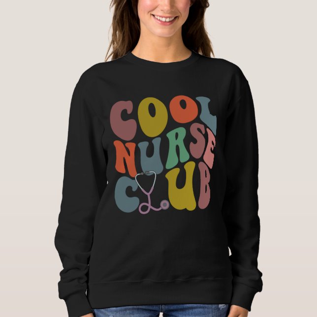 Groovy Nurse Cool Nurse Club School Nurse RN ICU E Sweatshirt (Vorderseite)