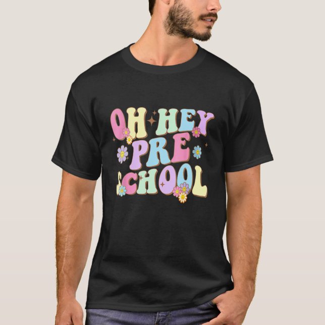 Groovy Oh Hey Preschool Back To School Teacher Stu T-Shirt (Vorderseite)