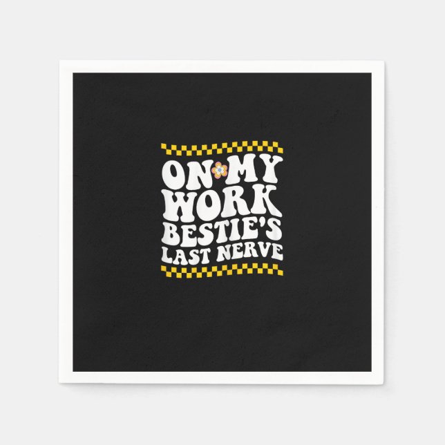 Groovy on My Work Bestie's Last Nerve - Funny Coll Serviette (Vorderseite)