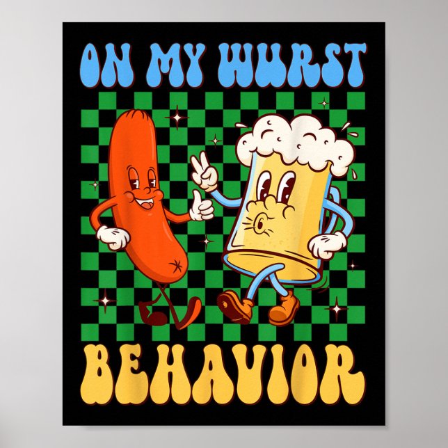 Groovy on My Wurst Behavior Sausage &amp; Biergl Poster (Vorne)