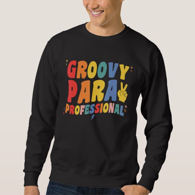Groovy Paraprofessional Retro Para Pro Professiona Sweatshirt (Vorderseite)