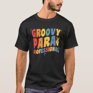 Groovy Paraprofessional T-Shirt