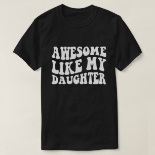 Groovy Phantastisch wie meine Tochter Funny Vatert T-Shirt