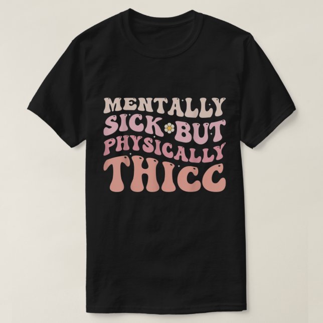 Groovy physisch thisch und mentally Sick Funny Jo T-Shirt (Design vorne)