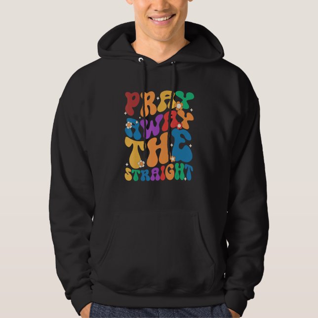 Groovy Pray Away The Straight LGBT  Pride Month Hoodie (Vorderseite)