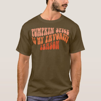 Groovy Pumpkin Gewürz ist mein Lieblingssaison Her T-Shirt