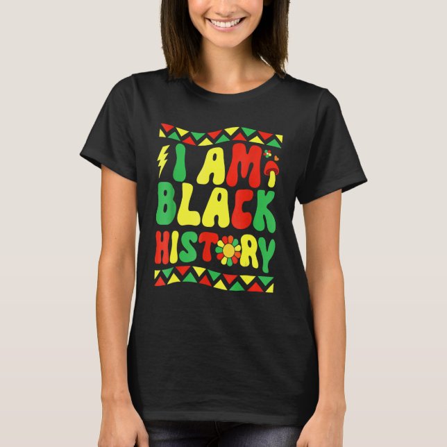 Groovy Retro Black History Month I Am Black Histor T-Shirt (Vorderseite)