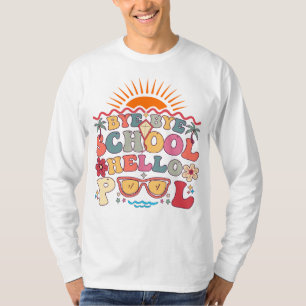 Groovy Retro Design Bye Bye School Hallo Pool Cool T-Shirt