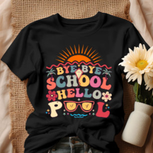 Groovy Retro Design Bye Bye School Hallo Pool Cool T-Shirt