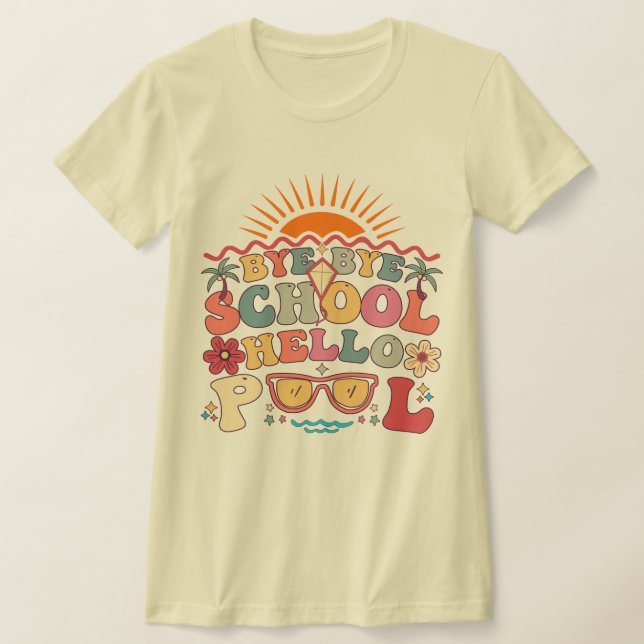 Groovy Retro Design Bye Bye School Hallo Pool Cool T-Shirt (Ablage )