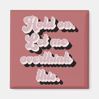 Groovy Retro Funny Ließ mir das überdenken Magnet