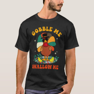 Groovy Retro Gobble Me schlucken Me Türkei Herbst T-Shirt