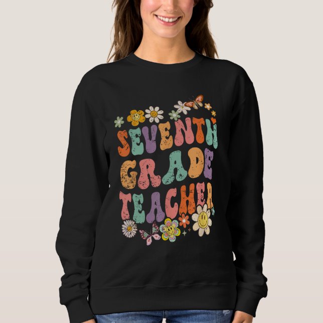 Groovy Retro Seventh Grade Teacher Cute Flower Bac Sweatshirt (Vorderseite)