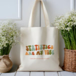 Groovy Retro Statistics are my Vibe, Statistiker Tragetasche<br><div class="desc">Retro-Stil "Statistiken sind meine Sicht" tote Tasche,  für Aktuare,  Statistiker,  Ökonomen und Analysten.</div>