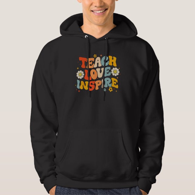 Groovy Retro Teach Love Inspire Teacher Back To Sc Hoodie (Vorderseite)